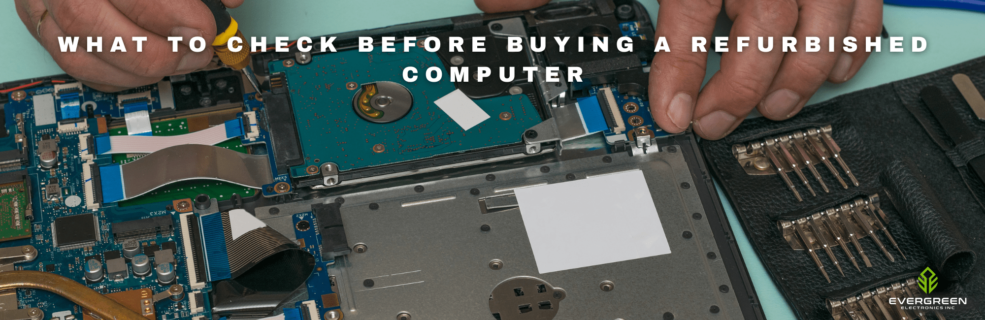 Technician using tools to inspect the internal components of a laptop during repair or refurbishment, with the text “What to Check Before Buying a Refurbished Computer” displayed across the image.