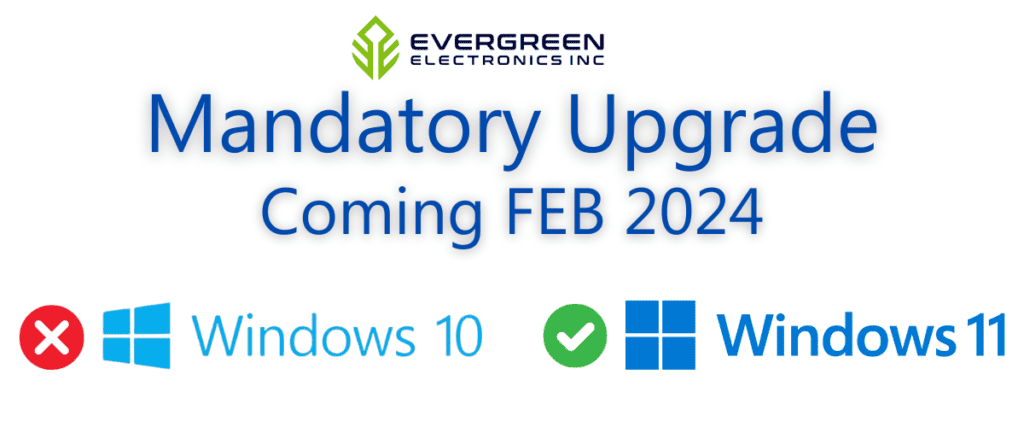 Evergreen Electronics Inc. - Mandatory upgrade to Windows 11 coming in February 2024.